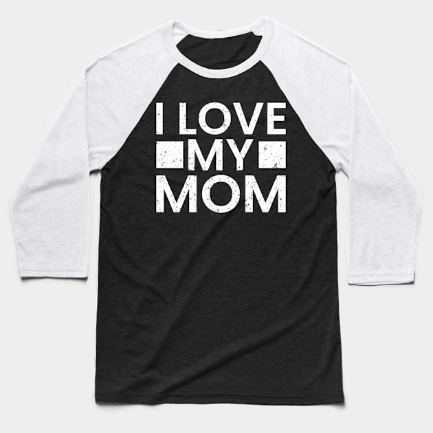 I love my mom mother’s day special Baseball T-Shirt by emofix